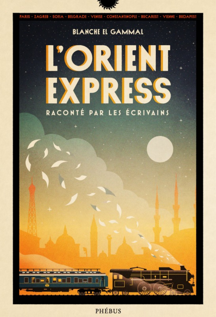 L'Orient-Express raconté par les écrivains - Blanche El Gammal - PHEBUS