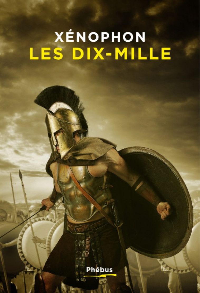 Les Dix-Mille -  Xénophon - PHEBUS