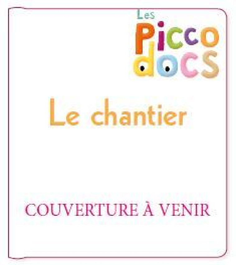 Le chantier  -  Collectif - PICCOLIA