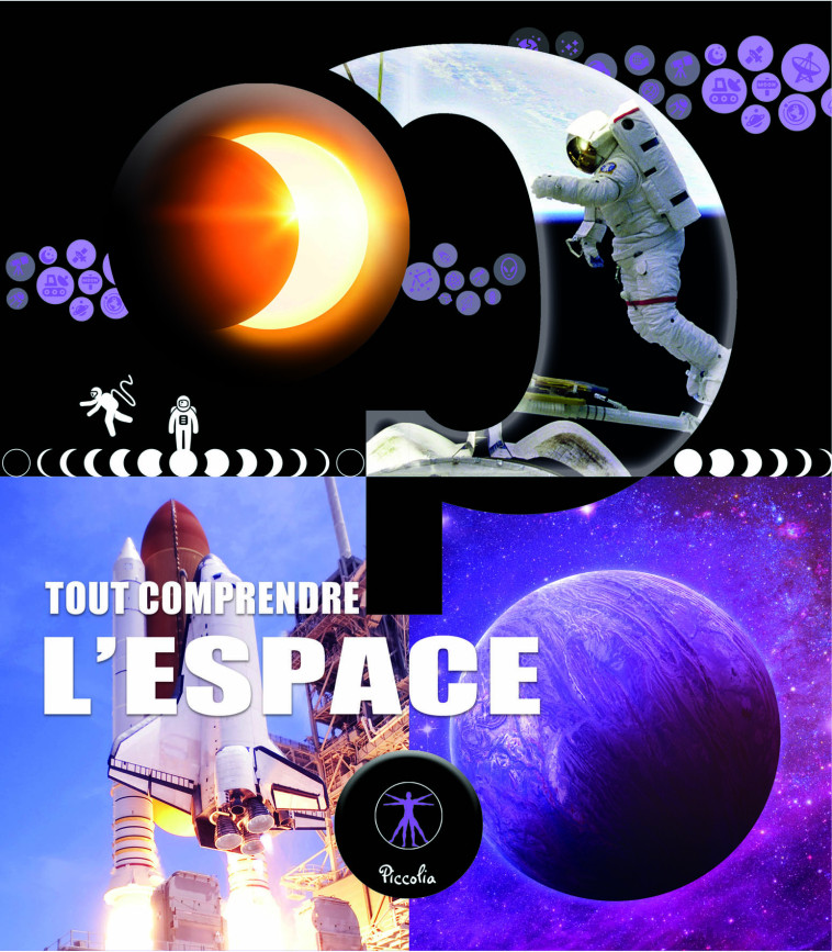 L'espace, tout comprendre  -  Collectif - PICCOLIA