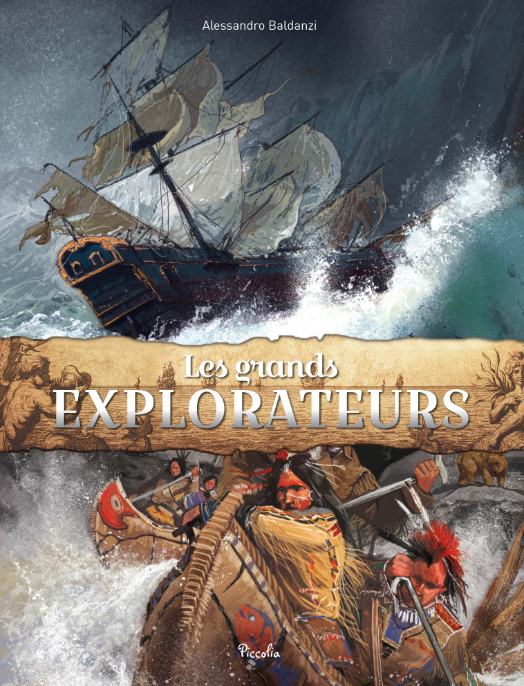 Les grands explorateurs - Baldanzi Alessandro - PICCOLIA