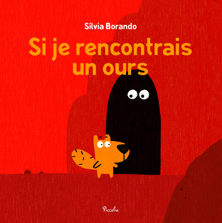 Si je rencontrais un ours ? - Silvia Borando - PICCOLIA