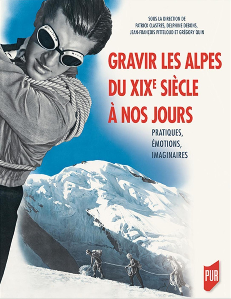 Gravir les Alpes du XIXe siècle à nos jours - Grégory Quin - PU RENNES