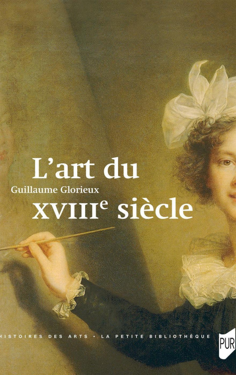 L'art du XVIIIe siècle - Guillaume Glorieux - PU RENNES