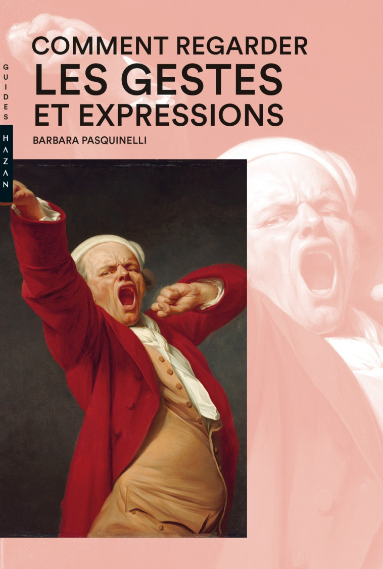 Comment regarder les gestes et expressions - Barbara Pasquinelli - HAZAN