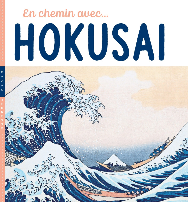 En chemin avec Hokusai - Didier Baraud - HAZAN