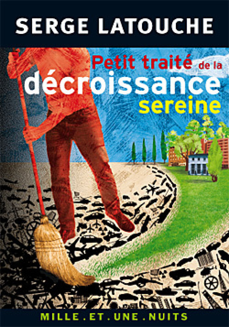 Petit traité de la décroissance sereine - Serge Latouche - 1001 NUITS