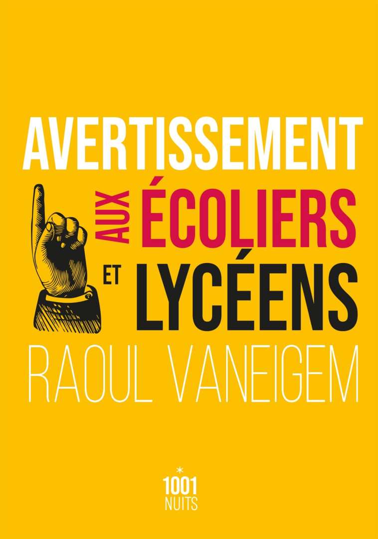 Avertissement aux écoliers et lycéens - Raoul VANEIGEM - 1001 NUITS