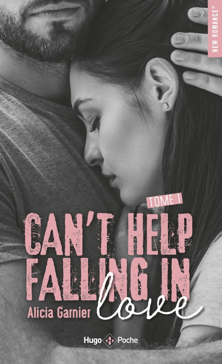 Can't help falling in love - T01 - Alicia Garnier - HUGO POCHE