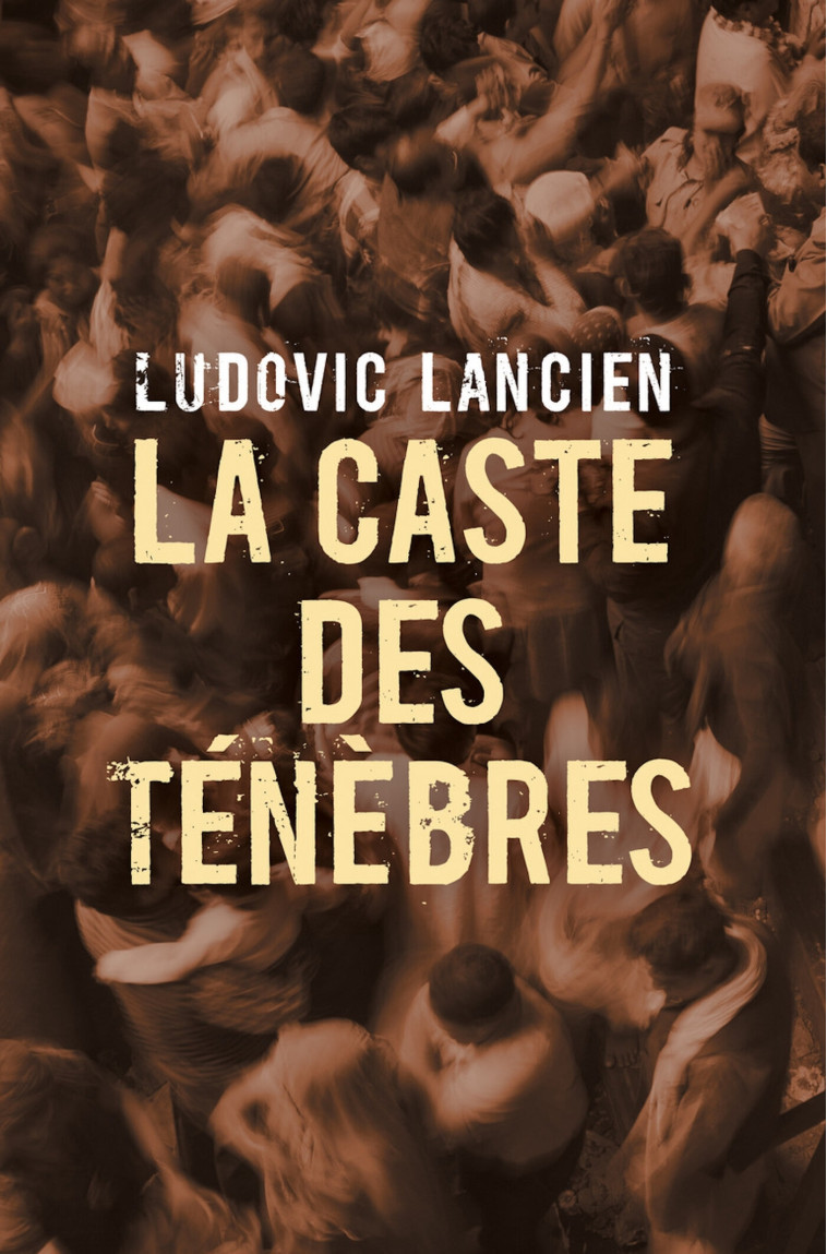 La Caste des ténèbres - Ludovic Lancien - HUGO ROMAN