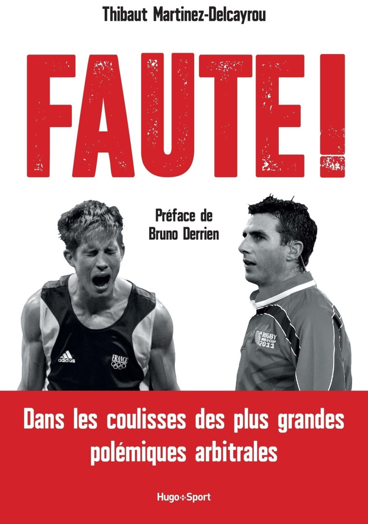 Faute ! - Dans les coulisses des plus grandes polémiques arbitrales - Thibaut-martinez Delcayrou - HUGO SPORT