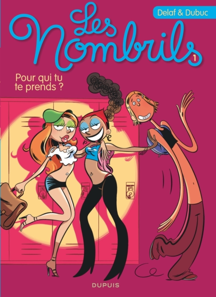 Les Nombrils - Tome 1 - Pour qui tu te prends ? -  Dubuc - DUPUIS