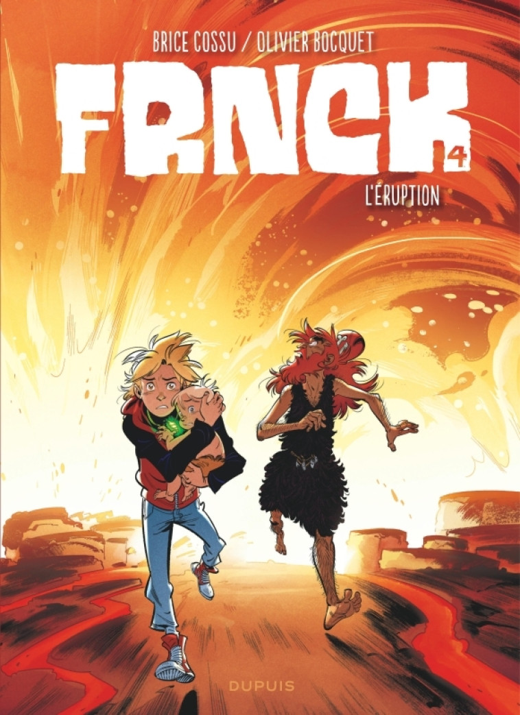 FRNCK - Tome 4 - L'éruption -  Bocquet Olivier - DUPUIS