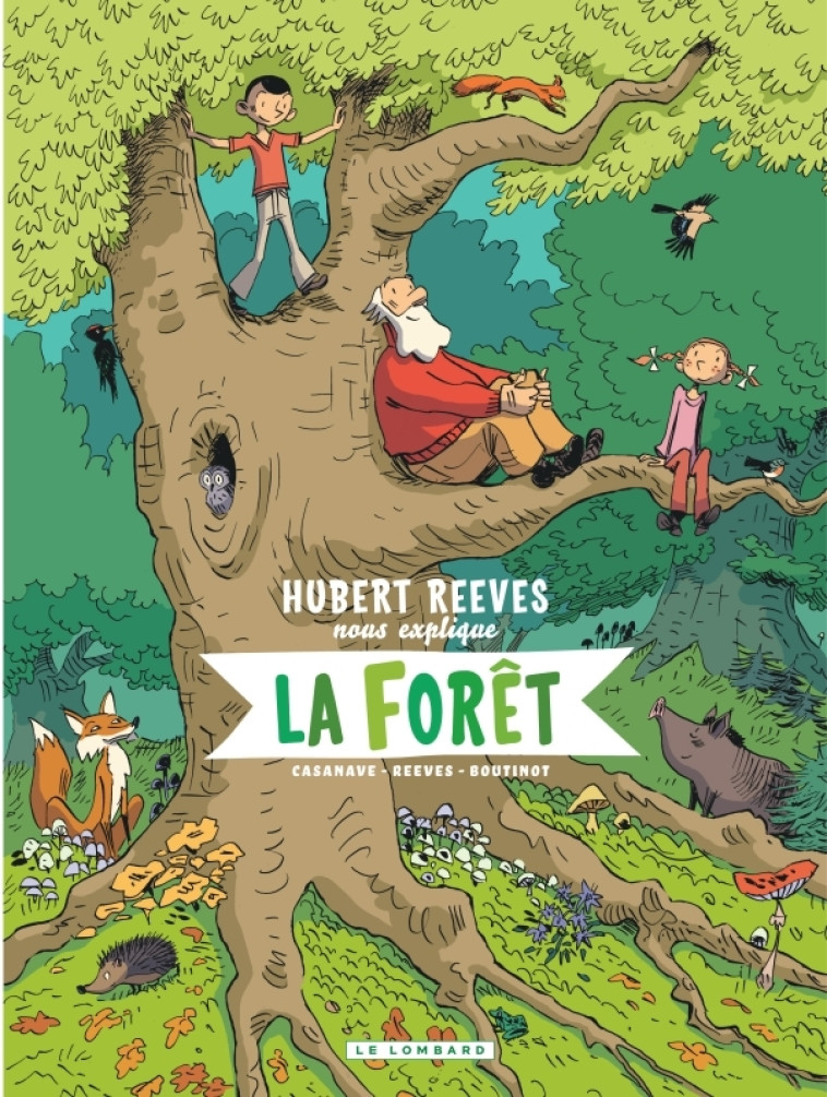 Hubert Reeves nous explique - Tome 2 - La Forêt -  Casanave Daniel - LOMBARD