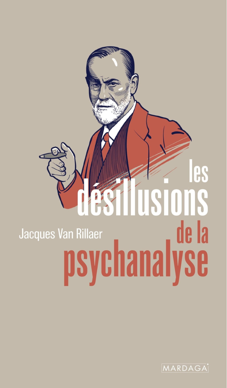 Les désillusions de la psychanalyse - Jacques Van Rillaer - MARDAGA PIERRE