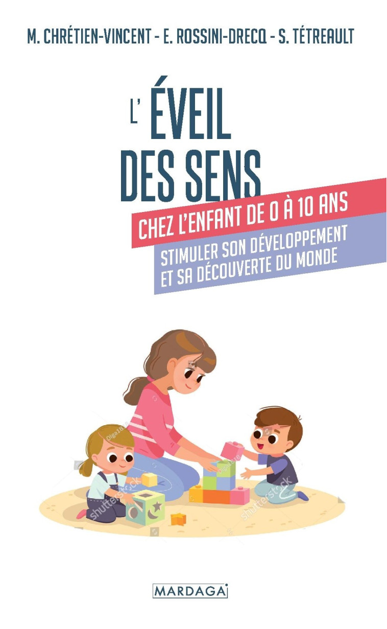 L'éveil des sens chez l'enfant de 0 à 10 ans - Myriam Chrétien-Vincent - MARDAGA PIERRE