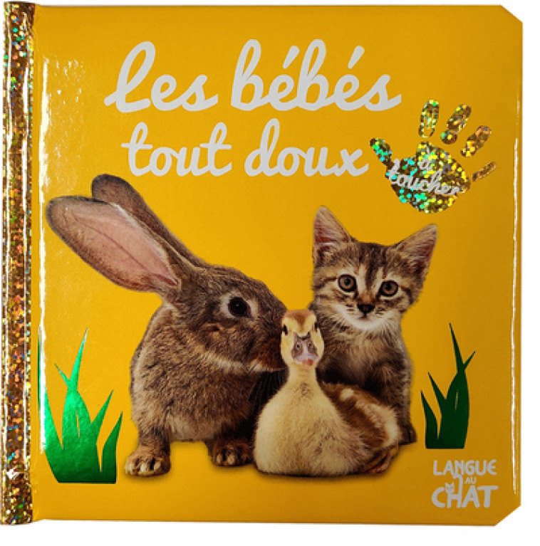 Bébé touche-à-tout - Les bébés tout doux à toucher - tome 19B -  Collectif - LANGUE AU CHAT