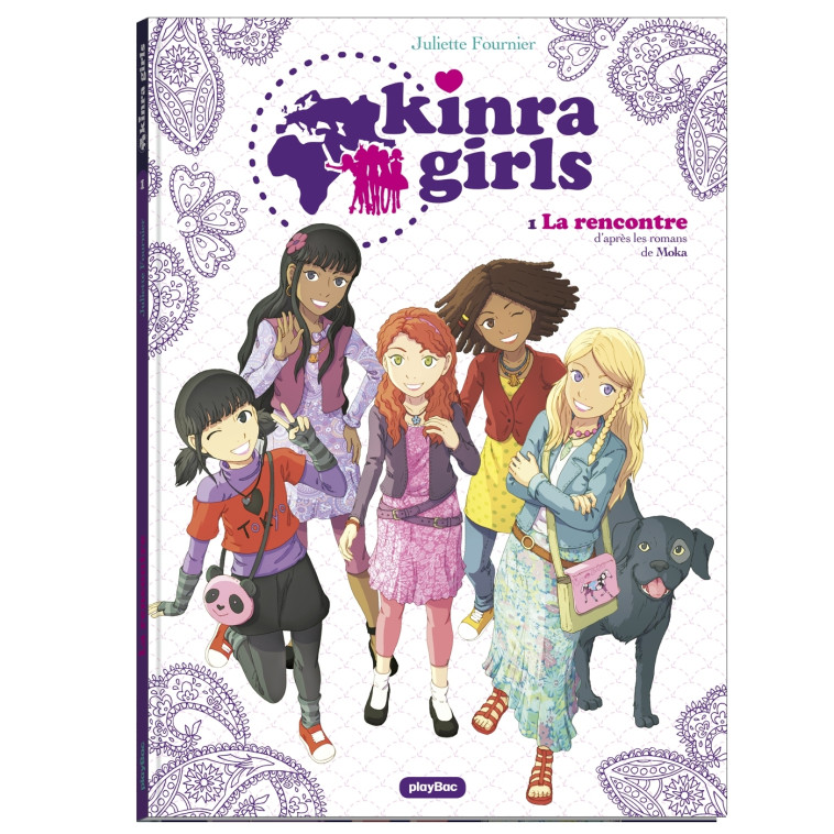 KINRA GIRLS - BD - LA RENCONTRE DES KINRA GIRLS - TOME 1 - Juliette Fournier - PLAY BAC BD