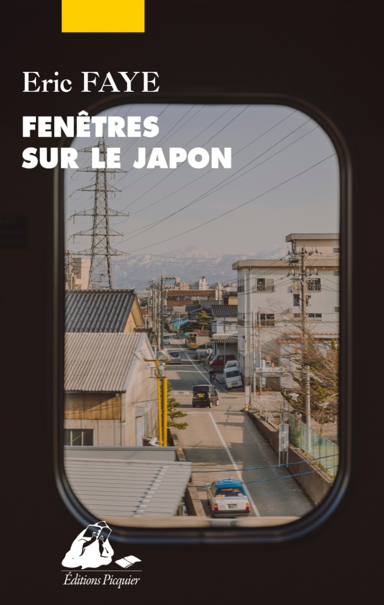 Fenêtres sur le Japon - Ses écrivains et cinéastes - Éric Faye - PICQUIER