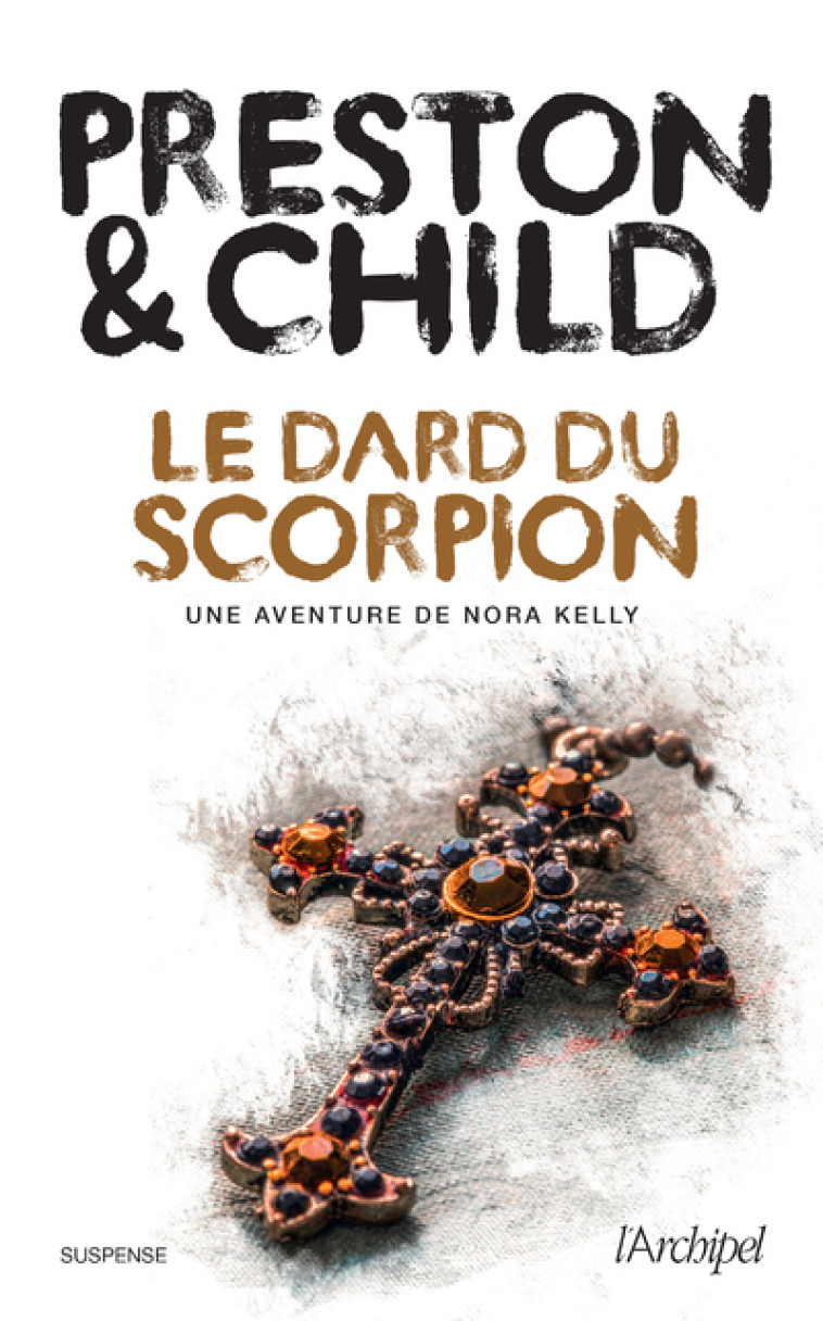 Le dard du scorpion - Douglas Preston - ARCHIPEL