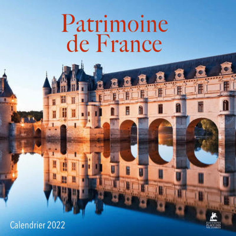 Patrimoine de France - Calendrier 2022 -  Collectif - PLACE VICTOIRES