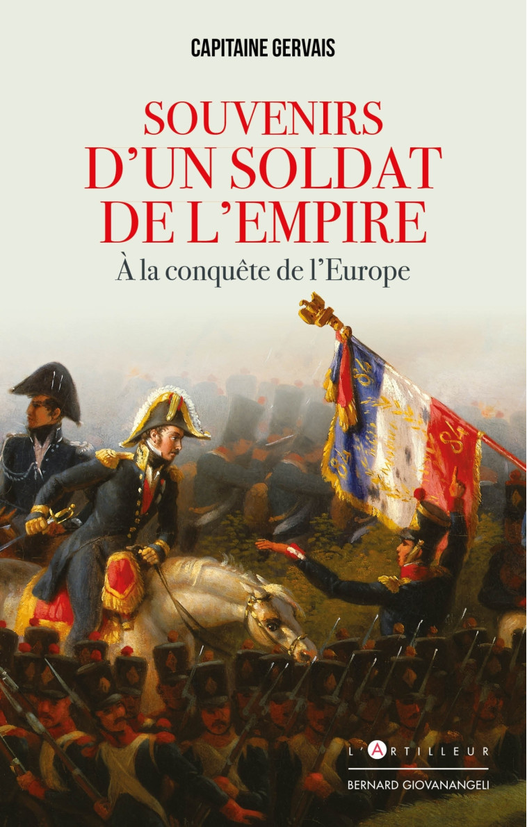 Souvenirs d'un soldat de l'Empire - Capitaine Gervais - ARTILLEUR