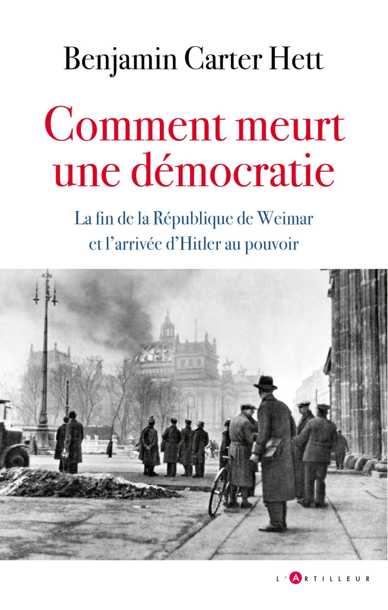 Comment meurt une démocratie - Benjamin Carter Hett - ARTILLEUR