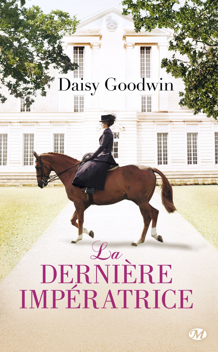 La Dernière Impératrice - Daisy Goodwin - HAUTEVILLE