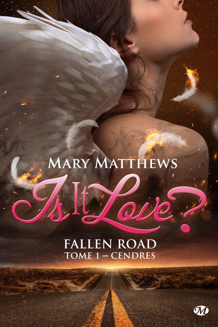 Is it love ? Fallen road, T1 : Cendres - Mary Matthews - MILADY