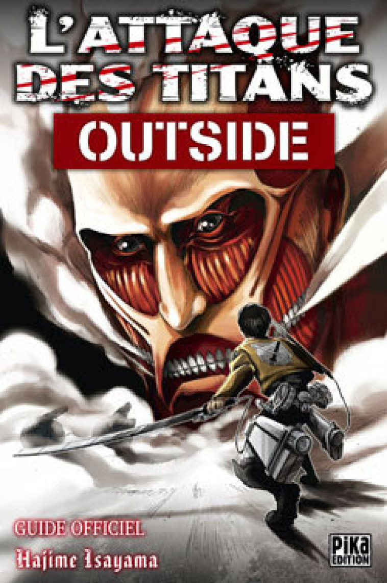 L'Attaque des Titans - Outside - Hajime Isayama - PIKA