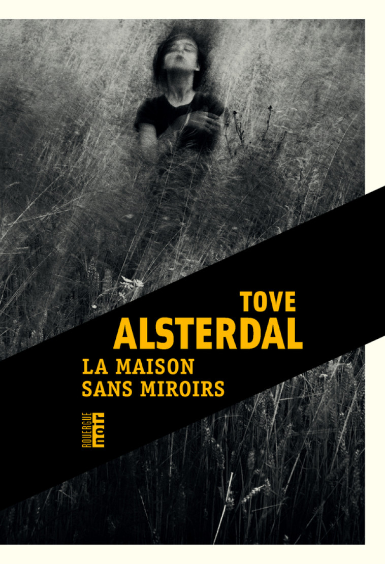 La maison sans miroirs - Tove Alsterdal - ROUERGUE