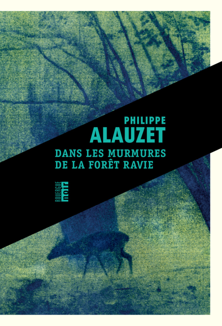 Dans les murmures de la forêt ravie - Philippe Alauzet - ROUERGUE