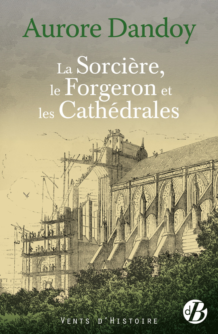 La Sorcière, le forgeron et les cathédrales - Aurore Dandoy - DE BOREE