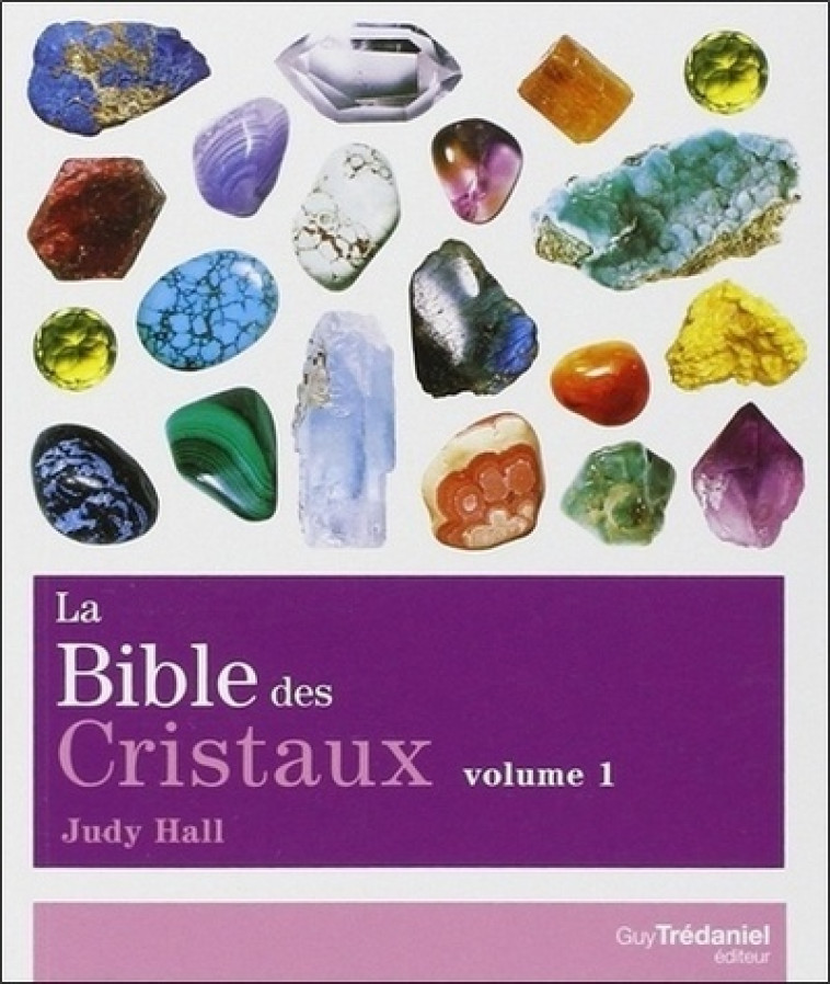 La Bible des cristaux - tome 1 - Judy Hall - TREDANIEL