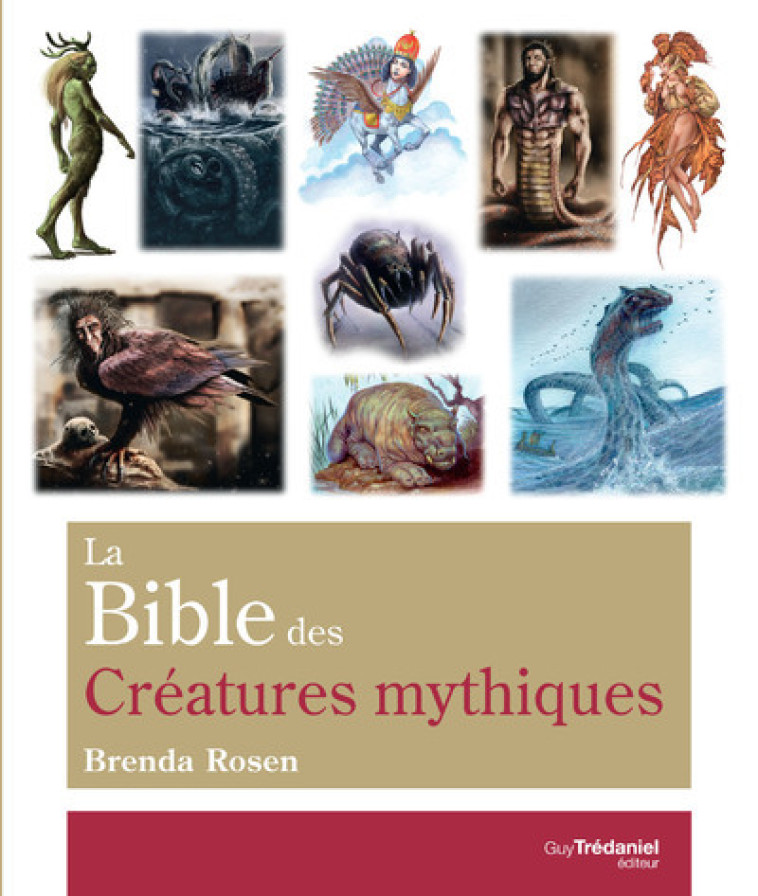 La Bible des Créatures mythiques - Brenda Rosen - TREDANIEL