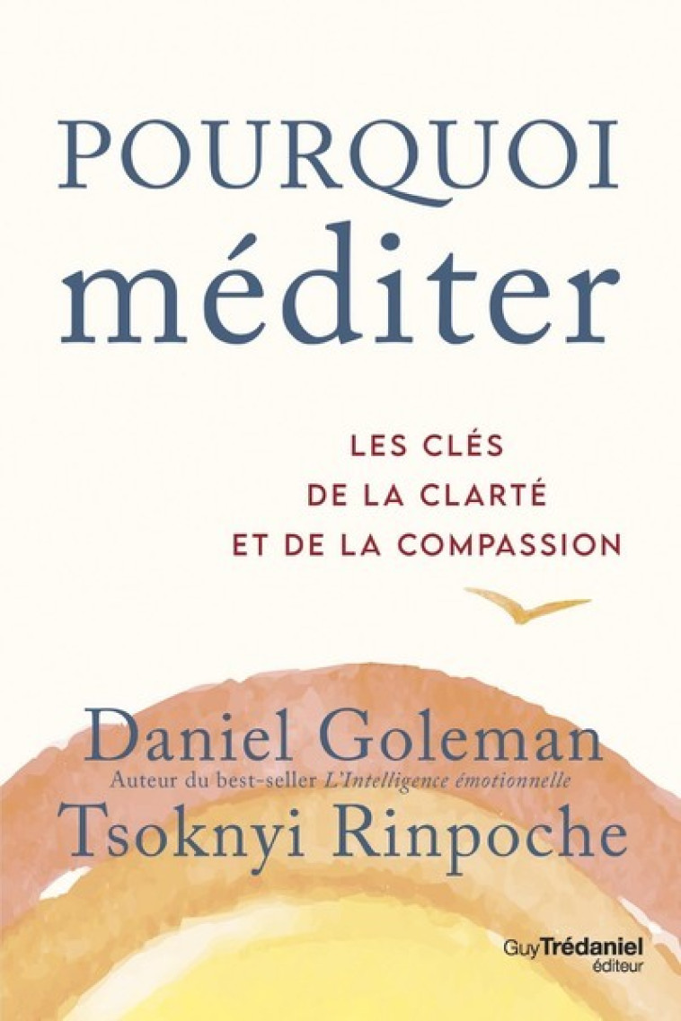 Pourquoi méditer - Les clés de la clarté et de la compassion - Daniel Goleman - TREDANIEL