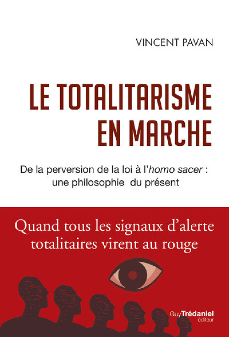 Le totalitarisme en marche - De la perversion de la loi à l'homo sacer : une philosophie du présent - Vincent Pavan - TREDANIEL