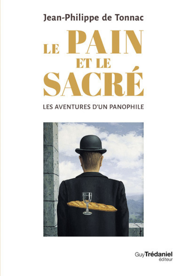 Le pain et le sacré - Les aventures d'un panophile - Jean-Philippe de Tonnac - TREDANIEL