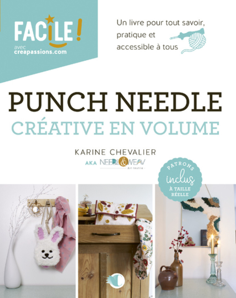 Punch needle créative en volume - Un livre pour tout savoir, pratique et accessible à tous - Karine Chevalier - CREAPASSIONSCOM