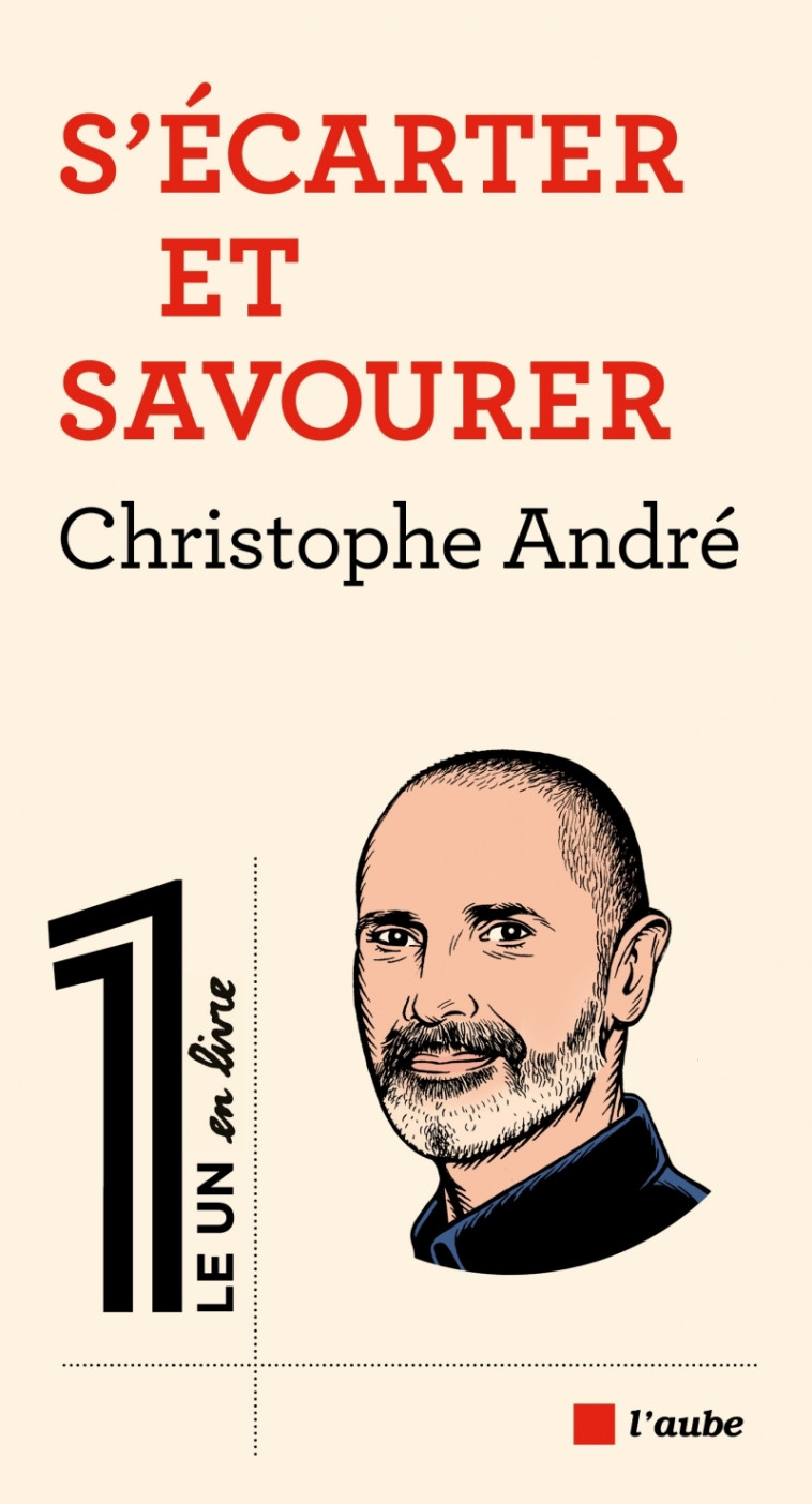 S'écarter et savourer - Christophe André - DE L AUBE