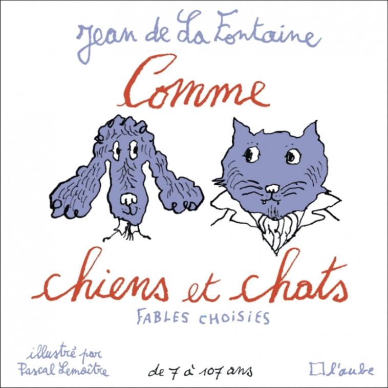 Comme chiens et chats - Fables choisies - Jean De la Fontaine - DE L AUBE