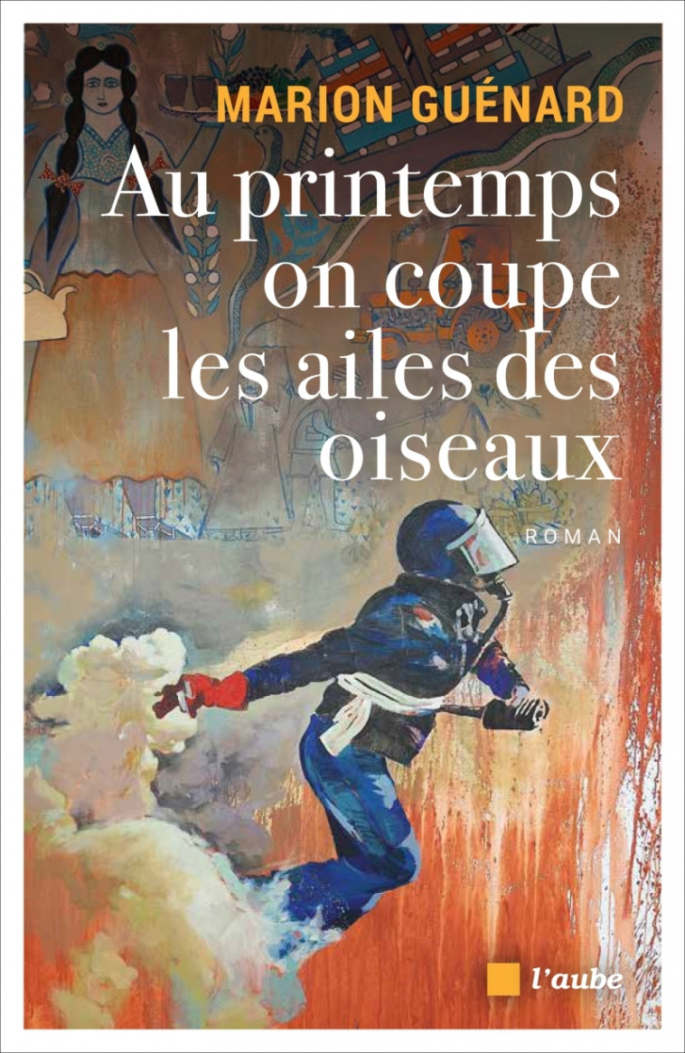 Au printemps on coupe les ailes des oiseaux - Marion Guénard - DE L AUBE