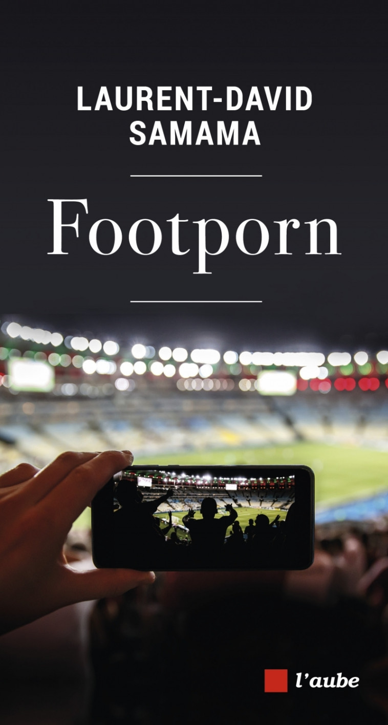 Footporn - Laurent-David Samama - DE L AUBE