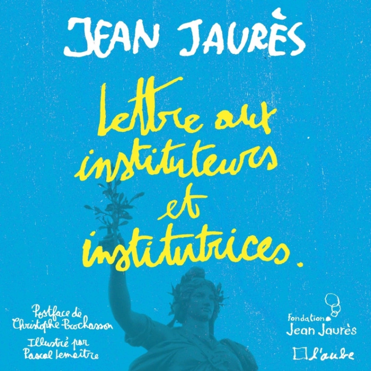 Lettre aux instituteurs et institutrices - Jean Jaurès - DE L AUBE