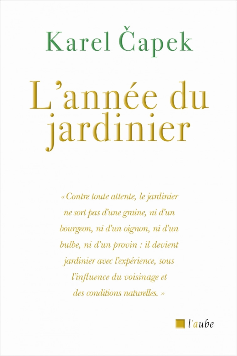 L'année du jardinier - Karel Capek - DE L AUBE