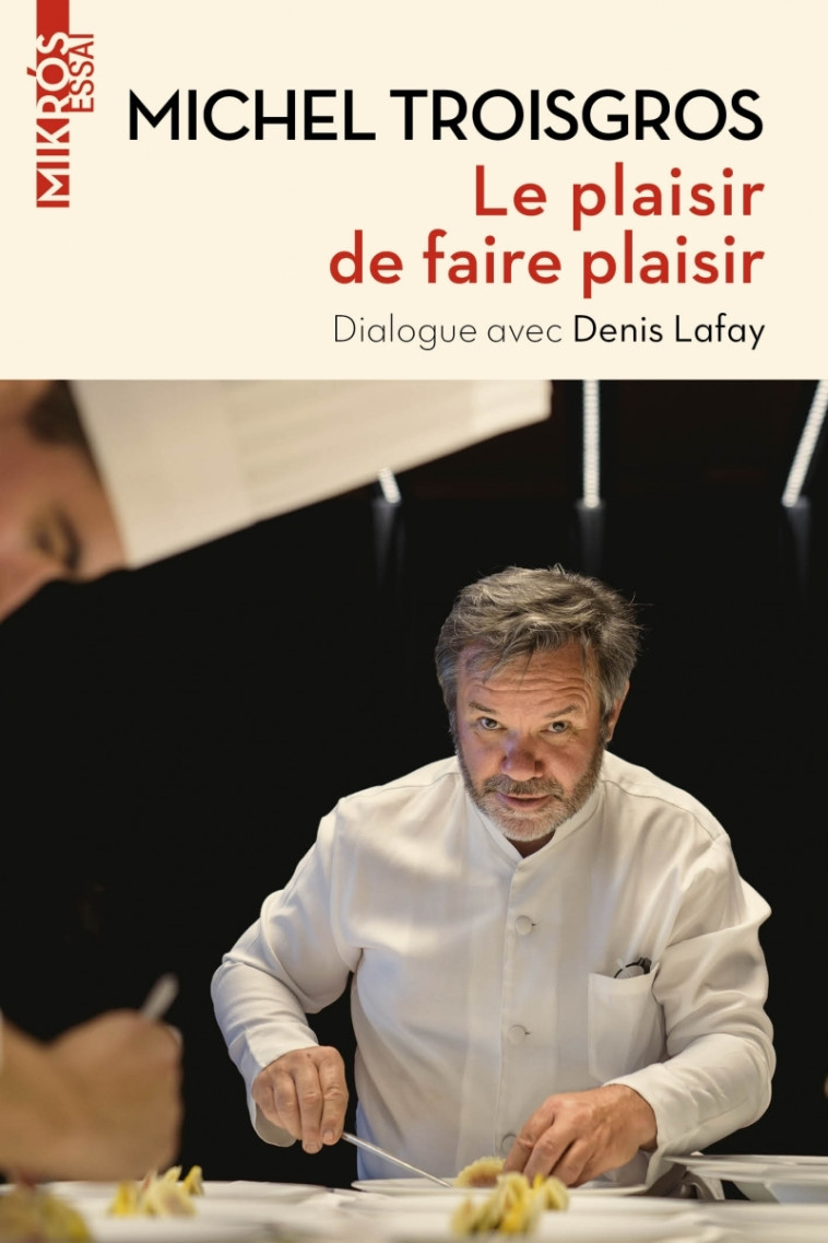 Le plaisir de faire plaisir - Michel Troisgros - DE L AUBE