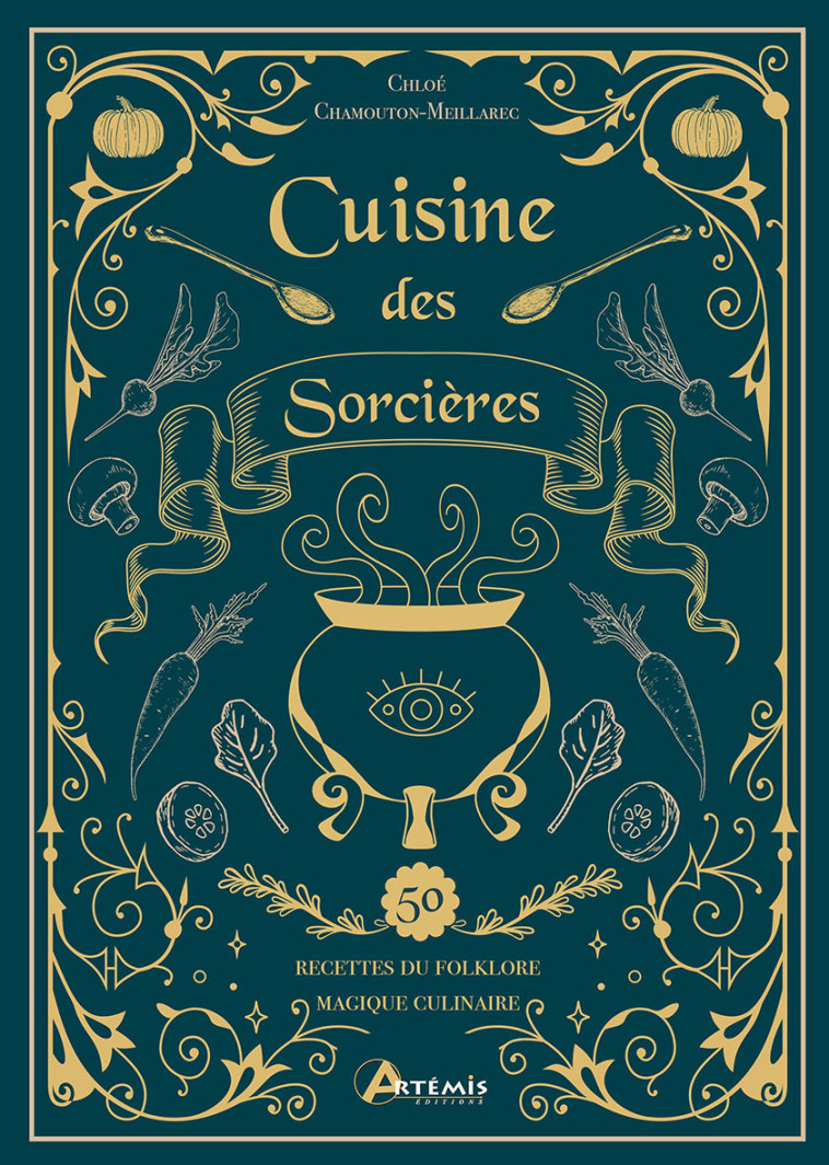 Cuisine des sorcières - Chloé Chamouton-Meillarec - ARTEMIS