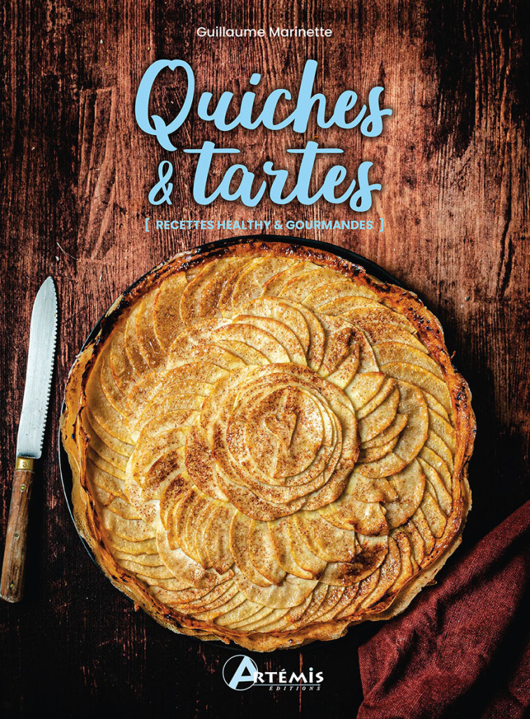 Quiches & tartes - Guillaume Marinette - ARTEMIS