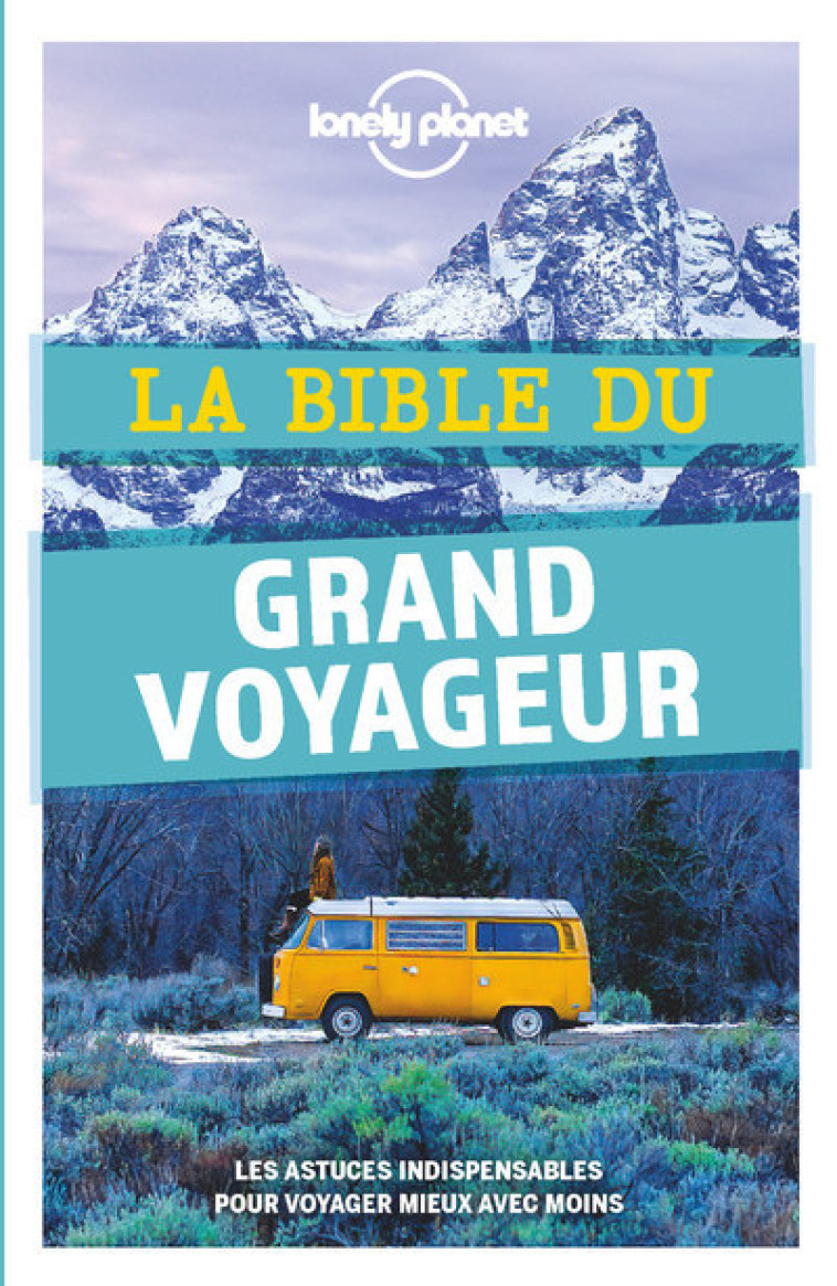 La bible du grand voyageur 5ed -  Lonely planet fr - LONELY PLANET