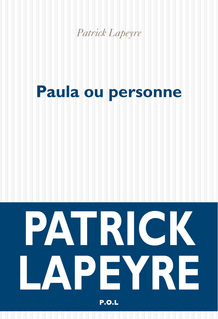 Paula ou personne - Patrick Lapeyre - POL